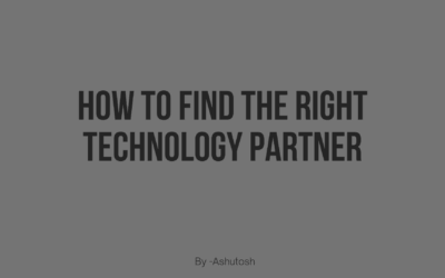 How to find the right Technology Partner for your software project?
